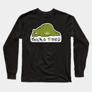 Thicc and Tired Long Sleeve T-Shirt